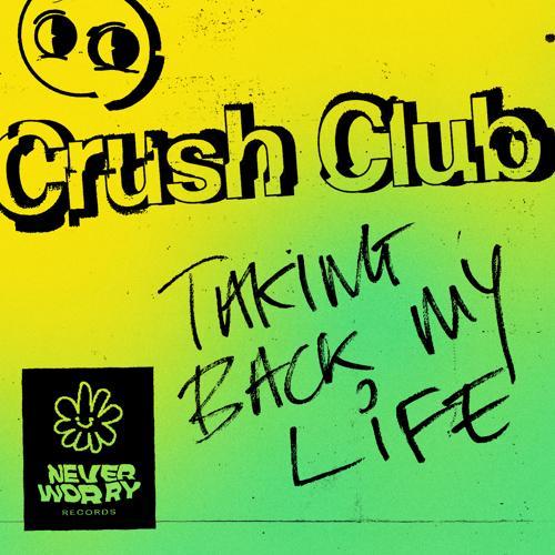 Crush Club - Taking Back My Life