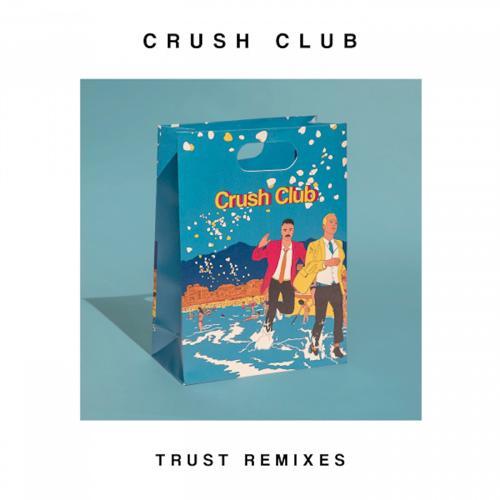 Crush Club - Trust (Dan Solo Remix)