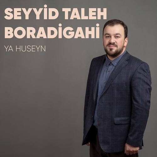 Seyyid Taleh Boradigahi - Huseyne Oyle Sarilin ki Abbas Gibi