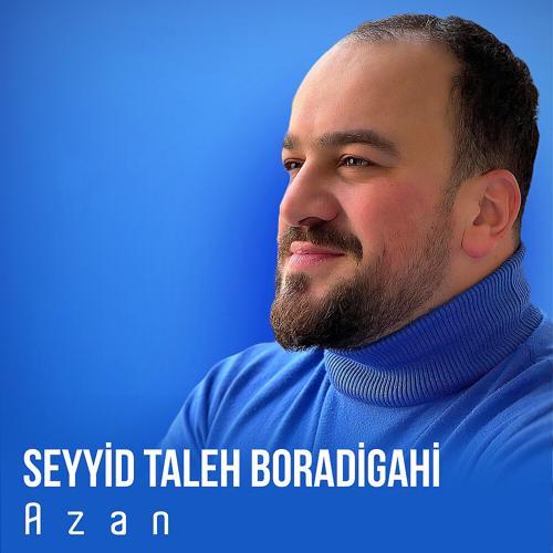 Seyyid Taleh Boradigahi - Azan
