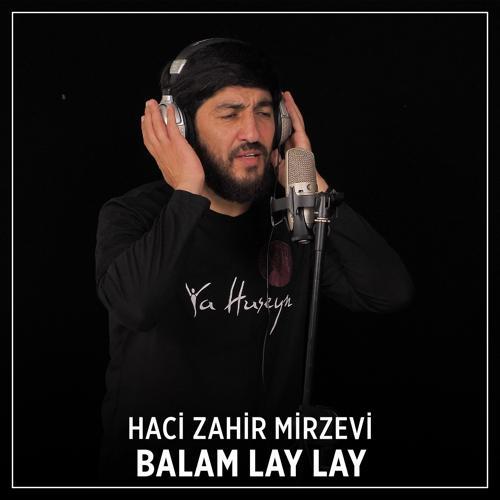 Haci Zahir Mirzevi - Balam Lay Lay