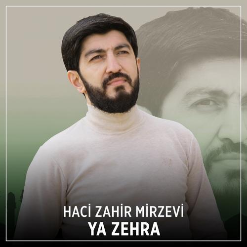 Haci Zahir Mirzevi - Ya Zehra