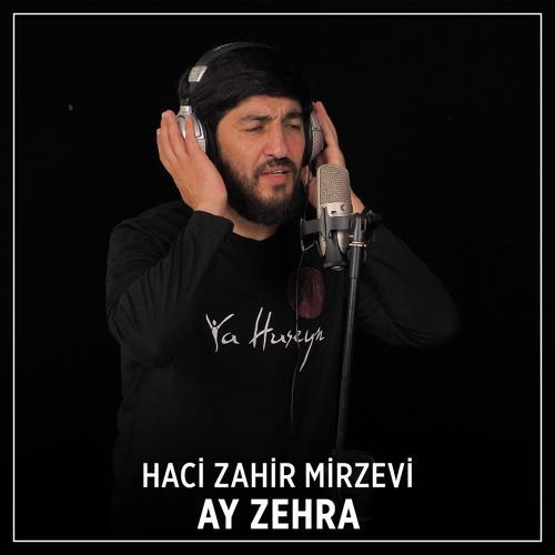 Haci Zahir Mirzevi - Ay Zehra