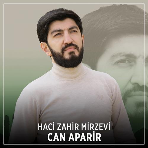 Haci Zahir Mirzevi - Can Aparir