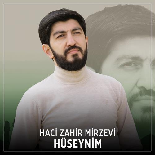 Haci Zahir Mirzevi - Hüseynim