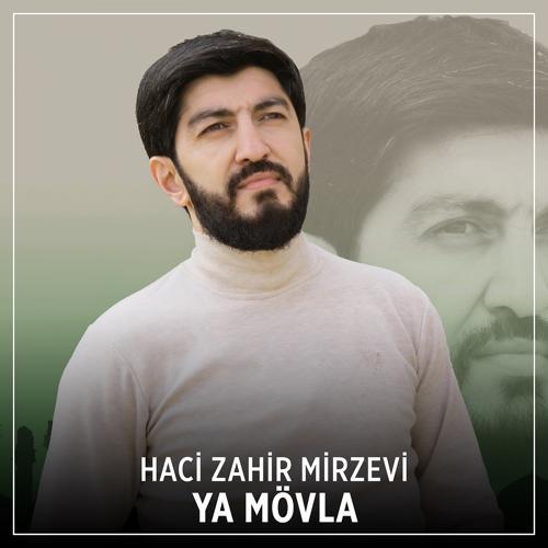 Haci Zahir Mirzevi - Ya Mövla