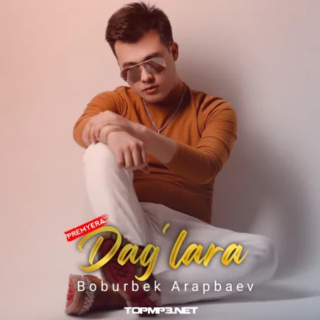 Boburbek Arapbaev - Dag'lara